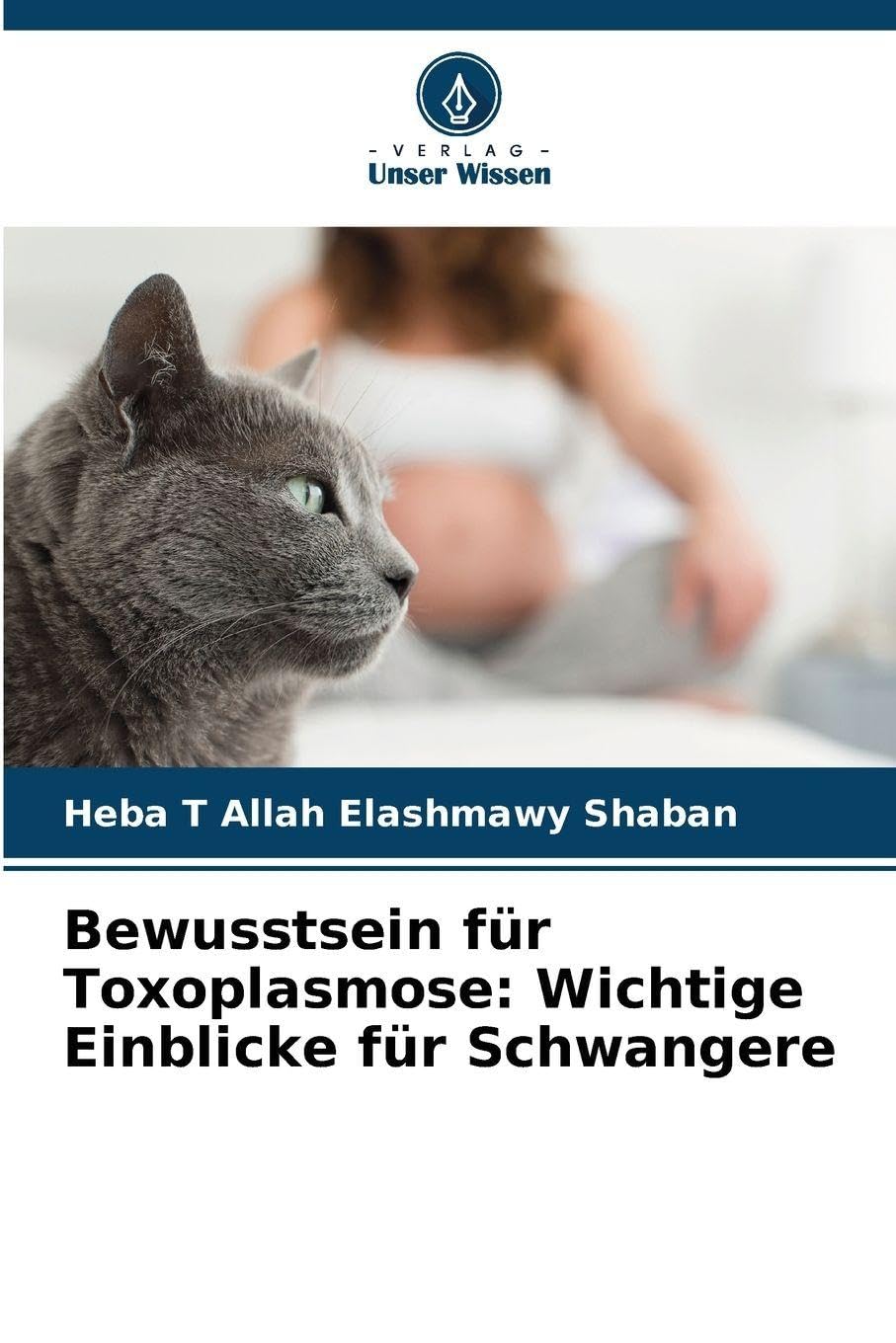Bewusstsein für Toxoplasmose: Wichtige Einblicke für Schwangere Medicine
