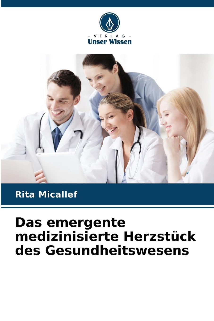 Das emergente medizinisierte Herzstück des Gesundheitswesens Medicine