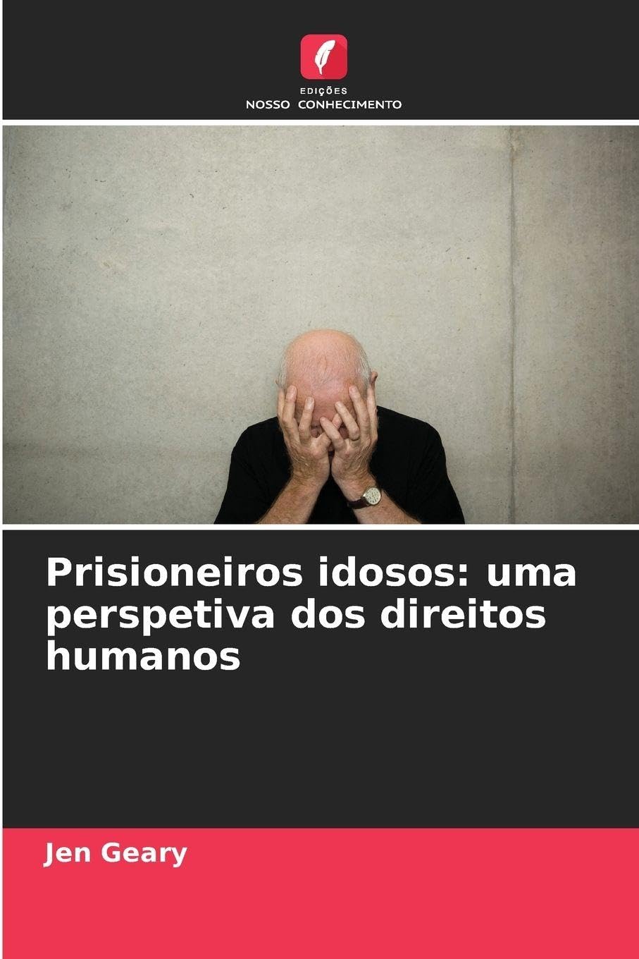 Prisioneiros idosos: uma perspetiva dos direitos humanos Psychology