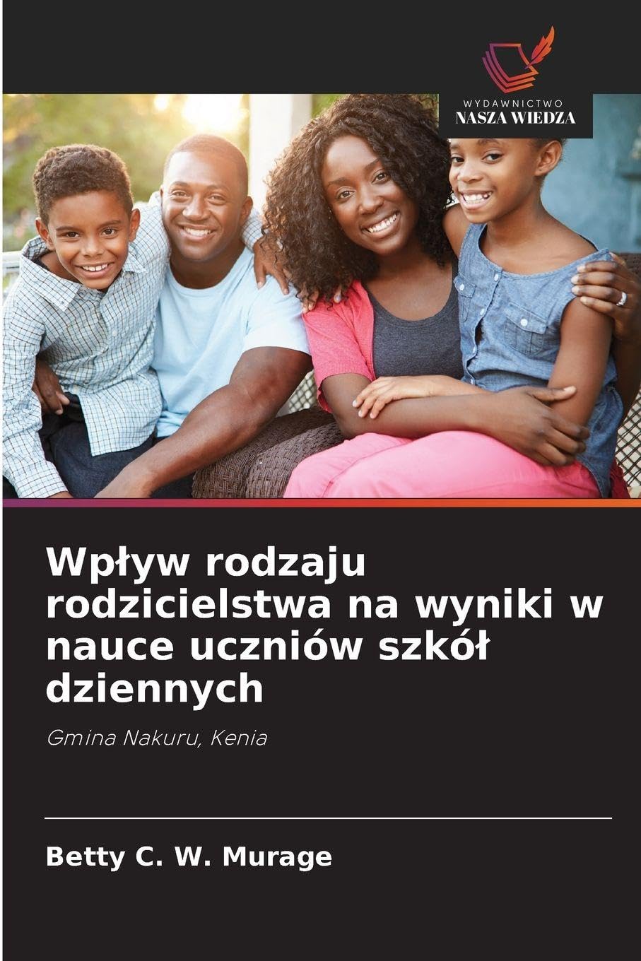 Wp¿yw rodzaju rodzicielstwa na wyniki w nauce uczniów szkó¿ dziennych Psychology