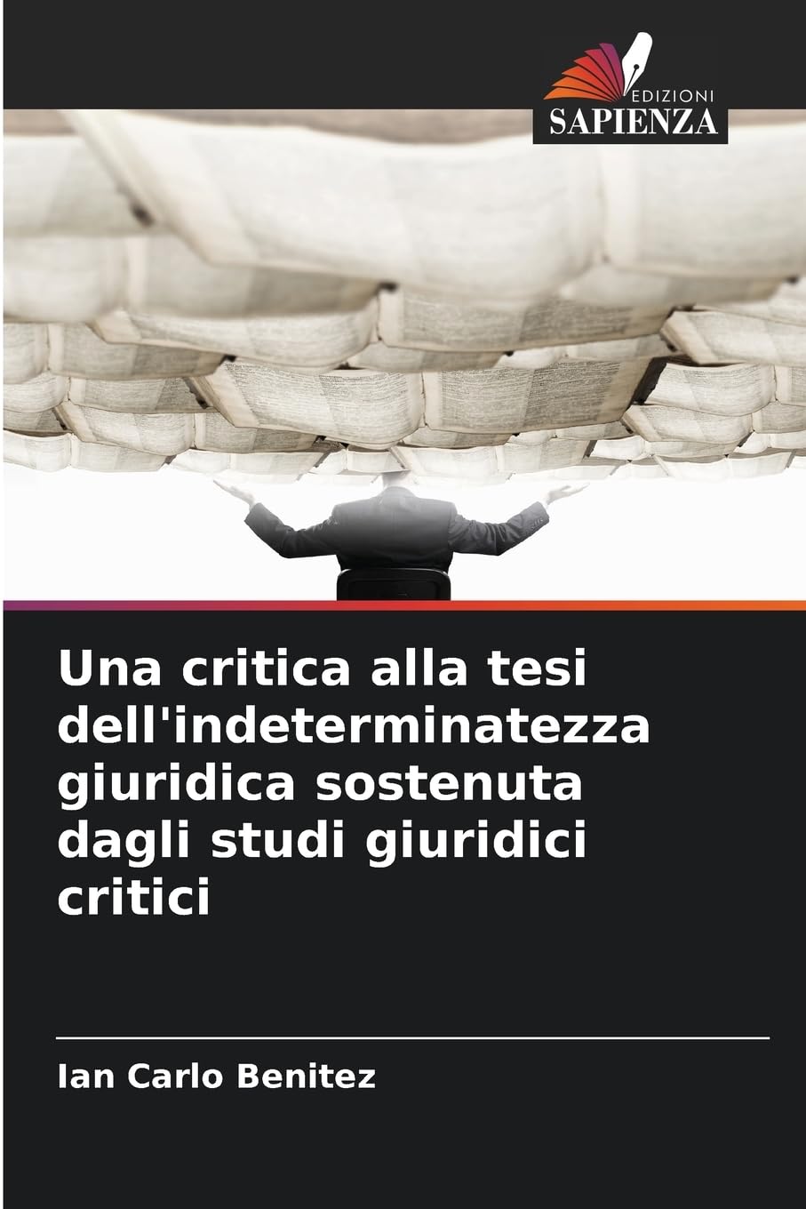 Una critica alla tesi dell'indeterminatezza giuridica sostenuta dagli studi giuridici critici Philosophy