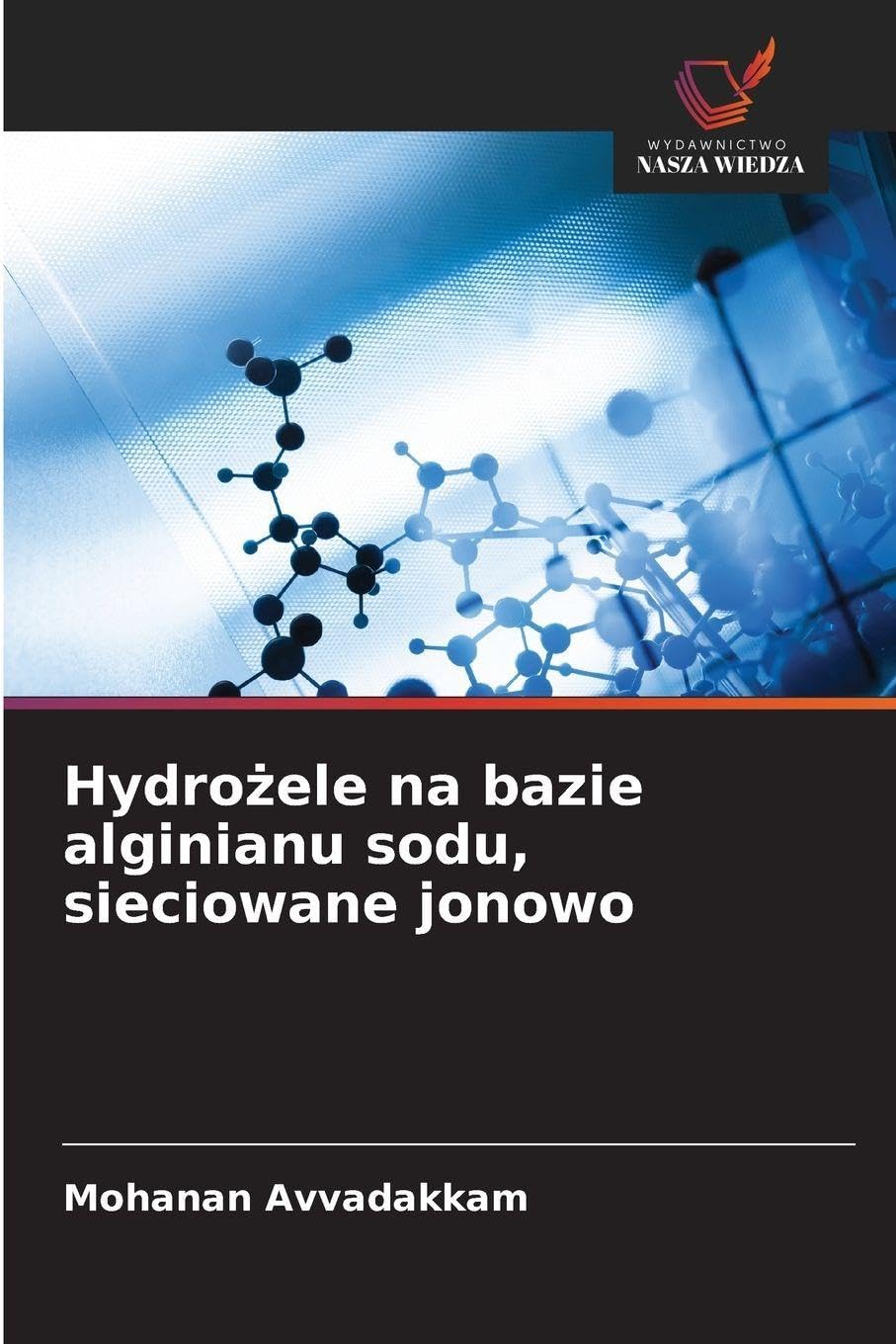 Hydro¿ele na bazie alginianu sodu, sieciowane jonowo Natural Sciences