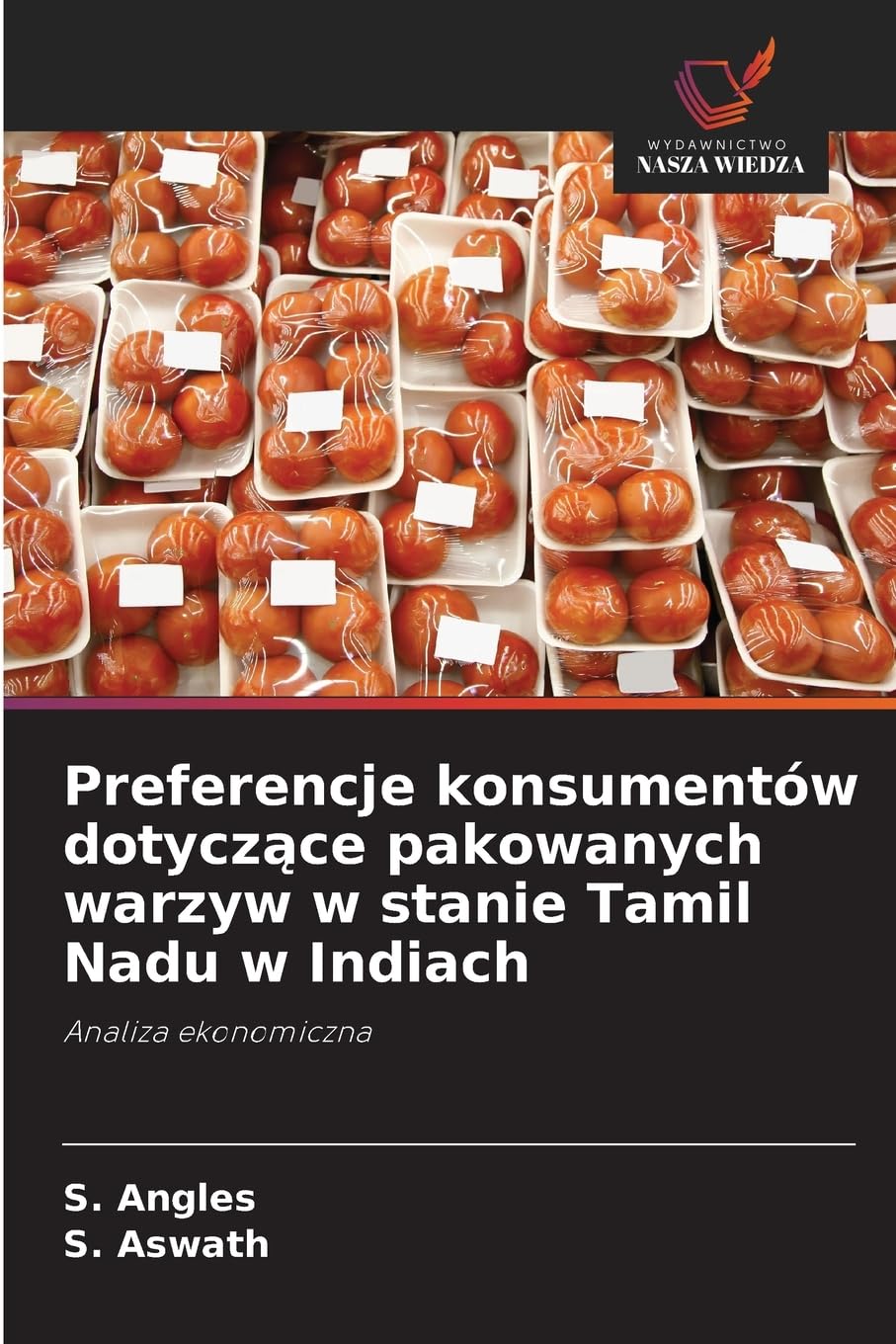 Preferencje konsumentów dotycz¿ce pakowanych warzyw w stanie Tamil Nadu w Indiach Natural Sciences