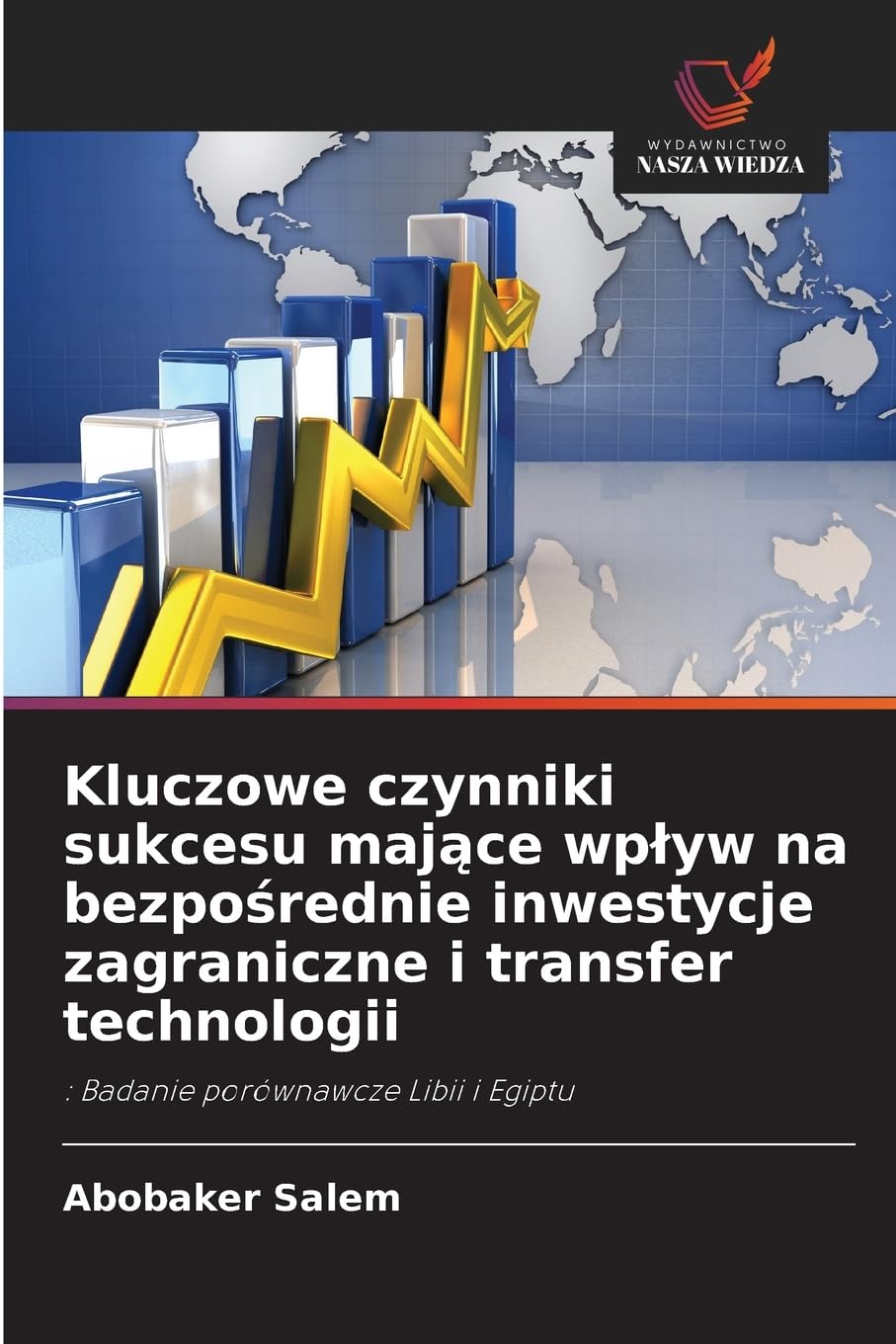 Kluczowe czynniki sukcesu maj¿ce wp¿yw na bezpo¿rednie inwestycje zagraniczne i transfer technologii Law