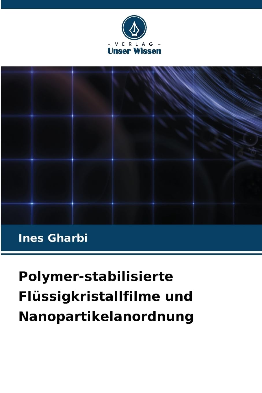Polymer-stabilisierte Flüssigkristallfilme und Nanopartikelanordnung Books