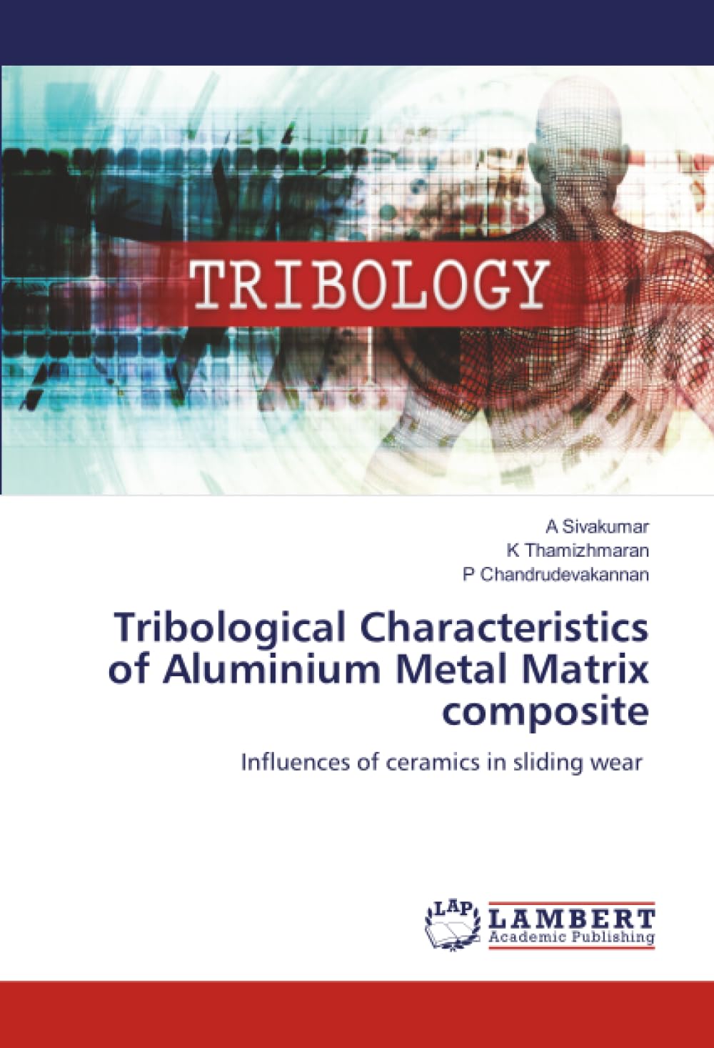 Tribological Characteristics of Aluminium Metal Matrix composite Business & Technology