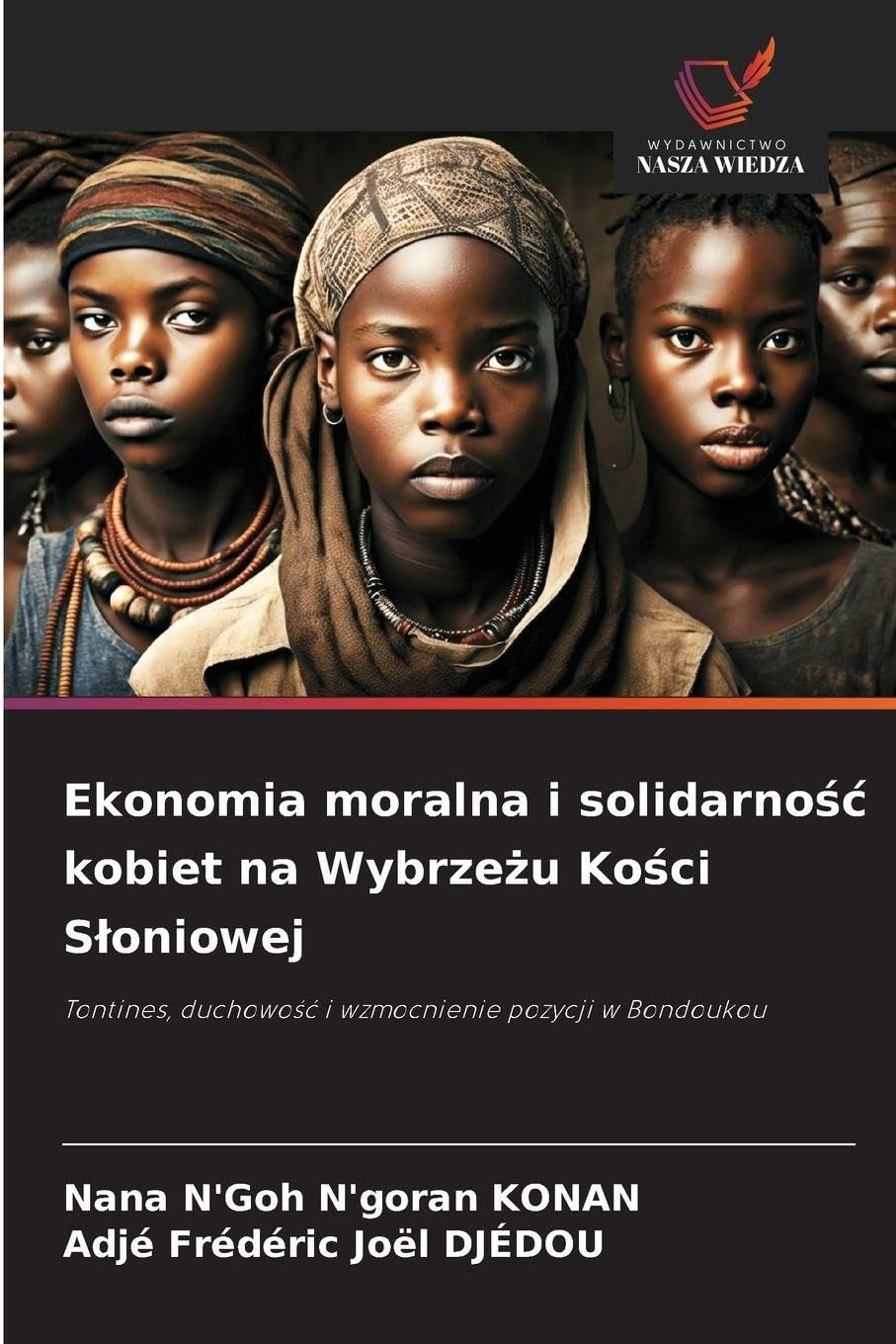 Ekonomia moralna i solidarno¿¿ kobiet na Wybrze¿u Ko¿ci S¿oniowej Law