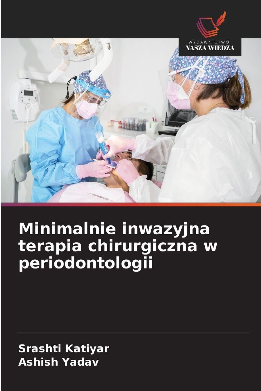 Minimalnie inwazyjna terapia chirurgiczna w periodontologii Medicine