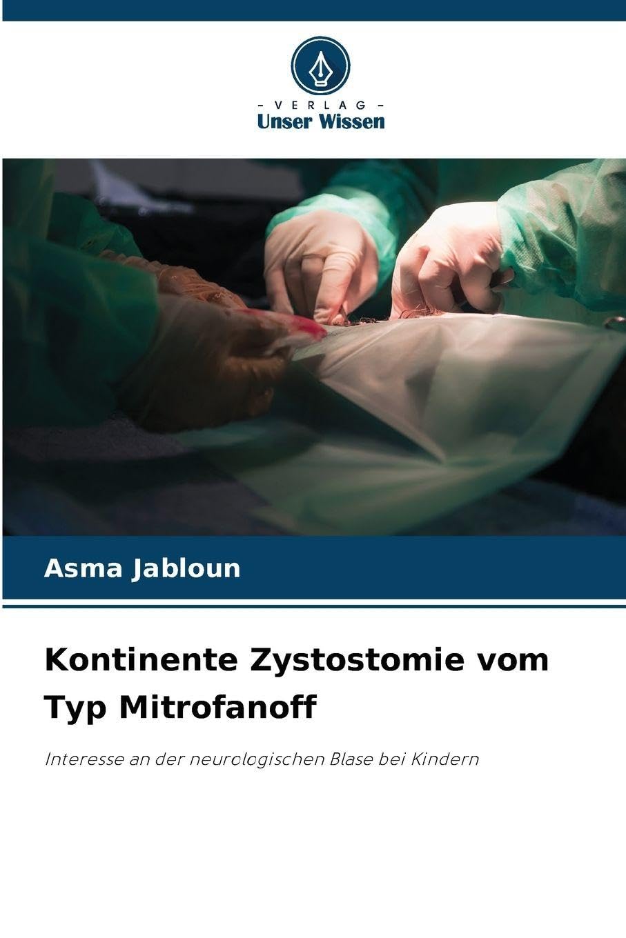Kontinente Zystostomie vom Typ Mitrofanoff Medicine