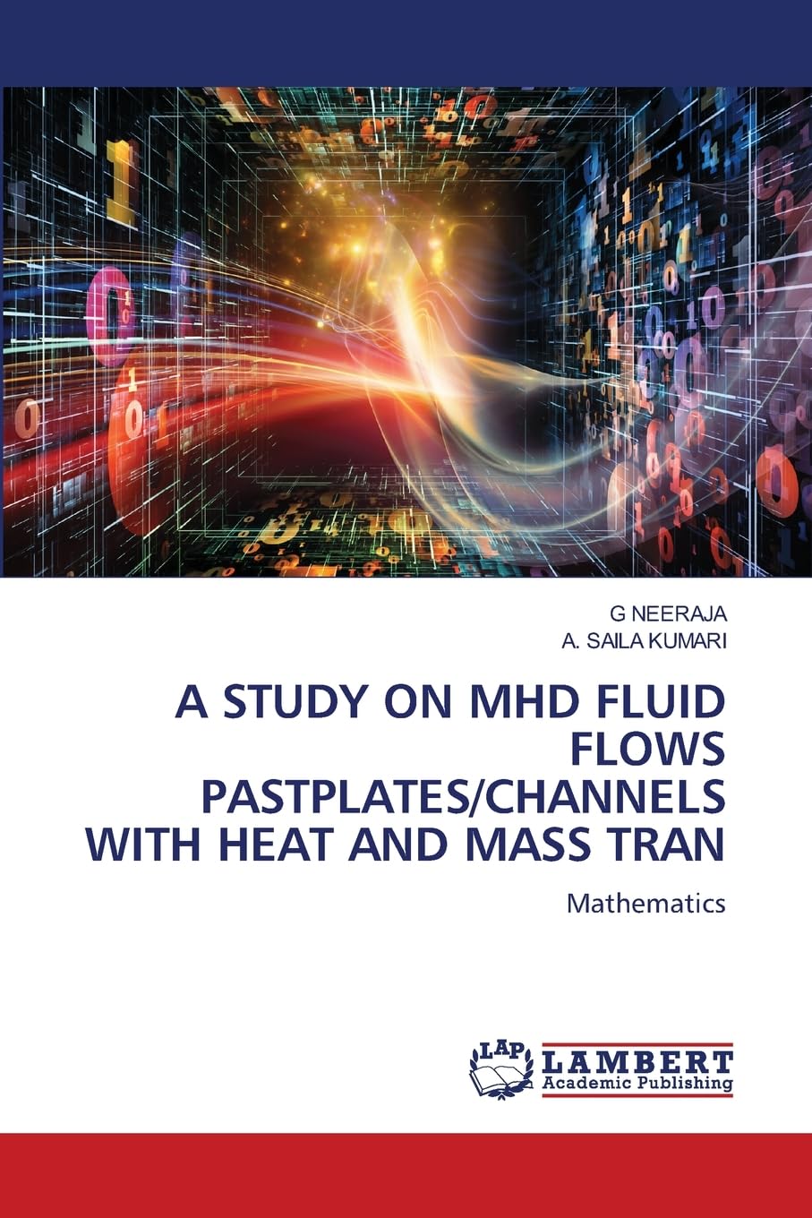 A STUDY ON MHD FLUID FLOWS PASTPLATES/CHANNELS WITH HEAT AND MASS TRAN Mathematics