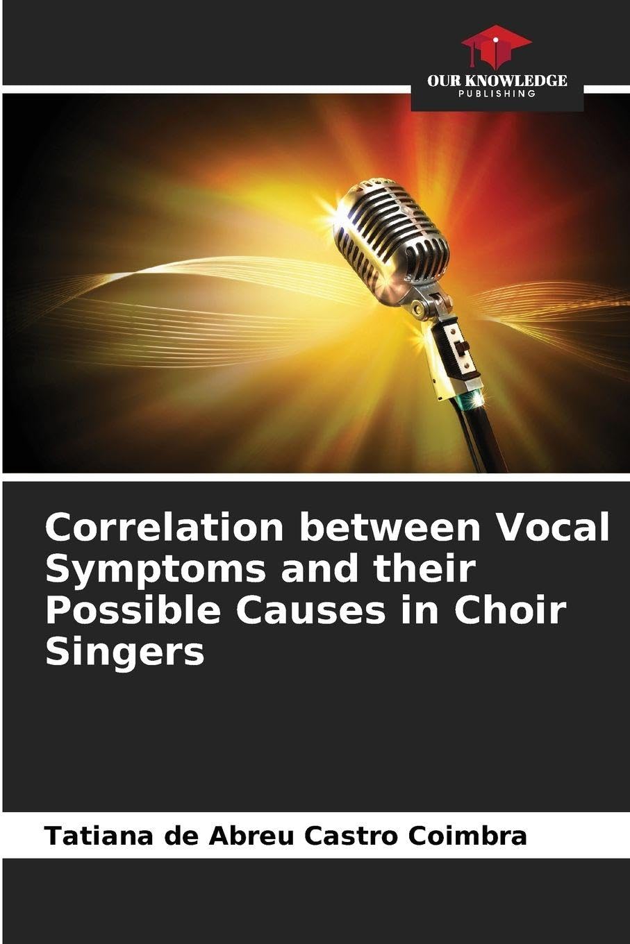 Correlation between Vocal Symptoms and their Possible Causes in Choir Singers Law