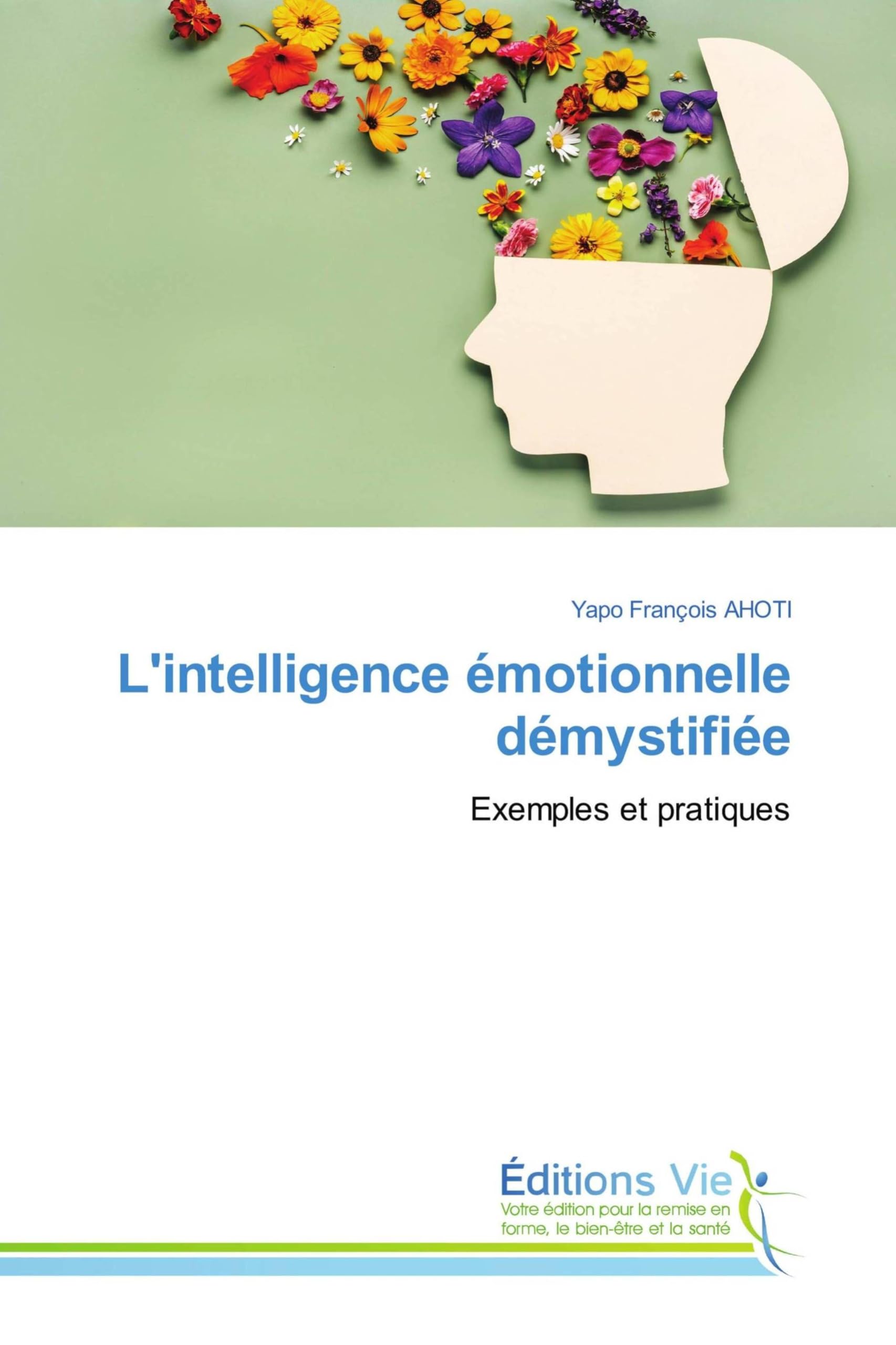 L'intelligence émotionnelle démystifiée: Exemples et pratiques Books