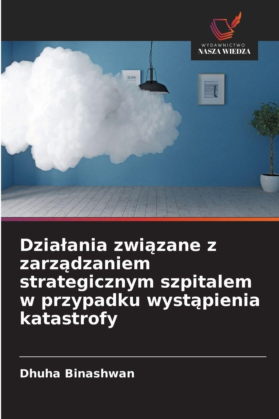 Dzia¿ania zwi¿zane z zarz¿dzaniem strategicznym szpitalem w przypadku wyst¿pienia katastrofy Law