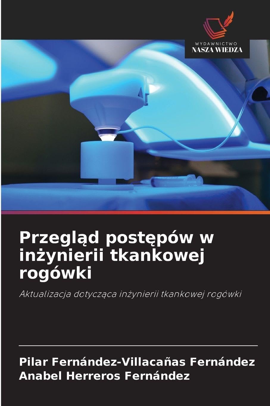 Przegl¿d post¿pów w in¿ynierii tkankowej rogówki Medicine