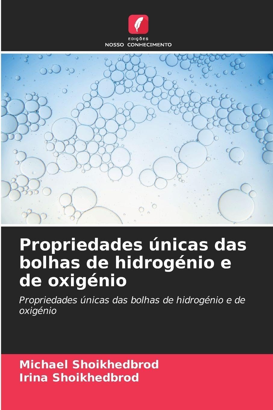 Propriedades únicas das bolhas de hidrogénio e de oxigénio Business & Technology
