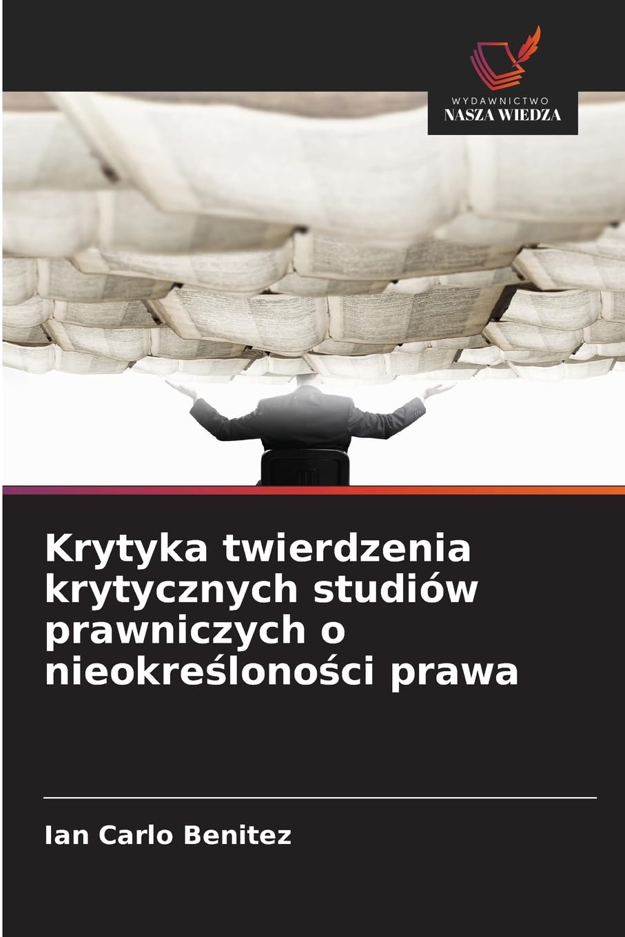 Krytyka twierdzenia krytycznych studiów prawniczych o nieokre¿lono¿ci prawa Philosophy