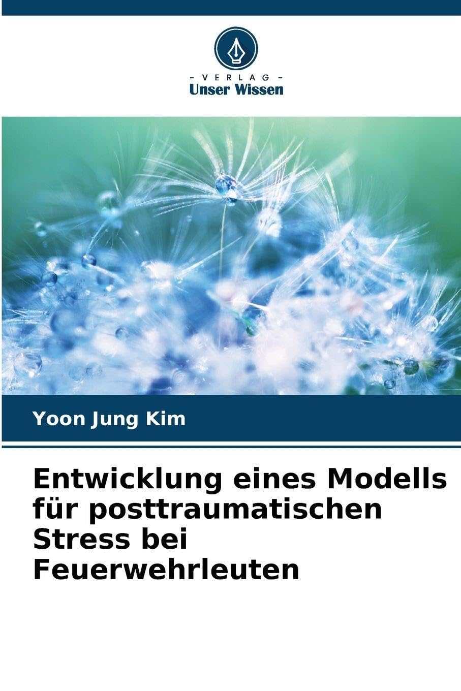 Entwicklung eines Modells für posttraumatischen Stress bei Feuerwehrleuten Business & Technology