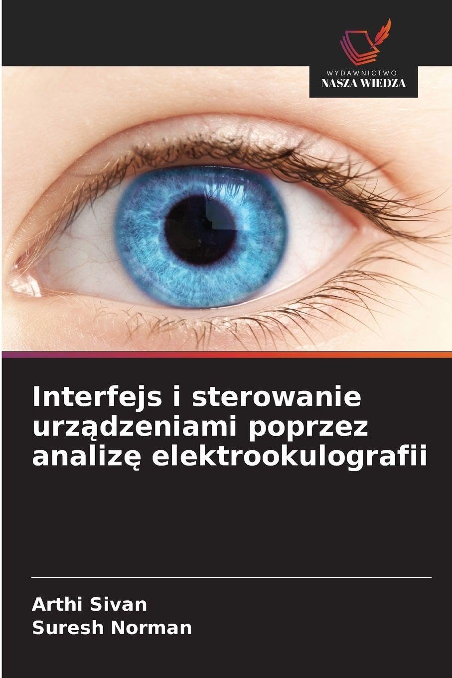 Interfejs i sterowanie urz¿dzeniami poprzez analiz¿ elektrookulografii Business & Technology