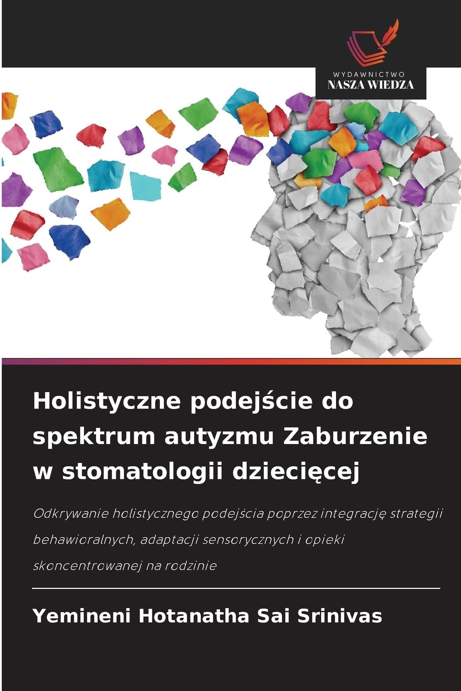 Holistyczne podej¿cie do spektrum autyzmu Zaburzenie w stomatologii dzieci¿cej Medicine