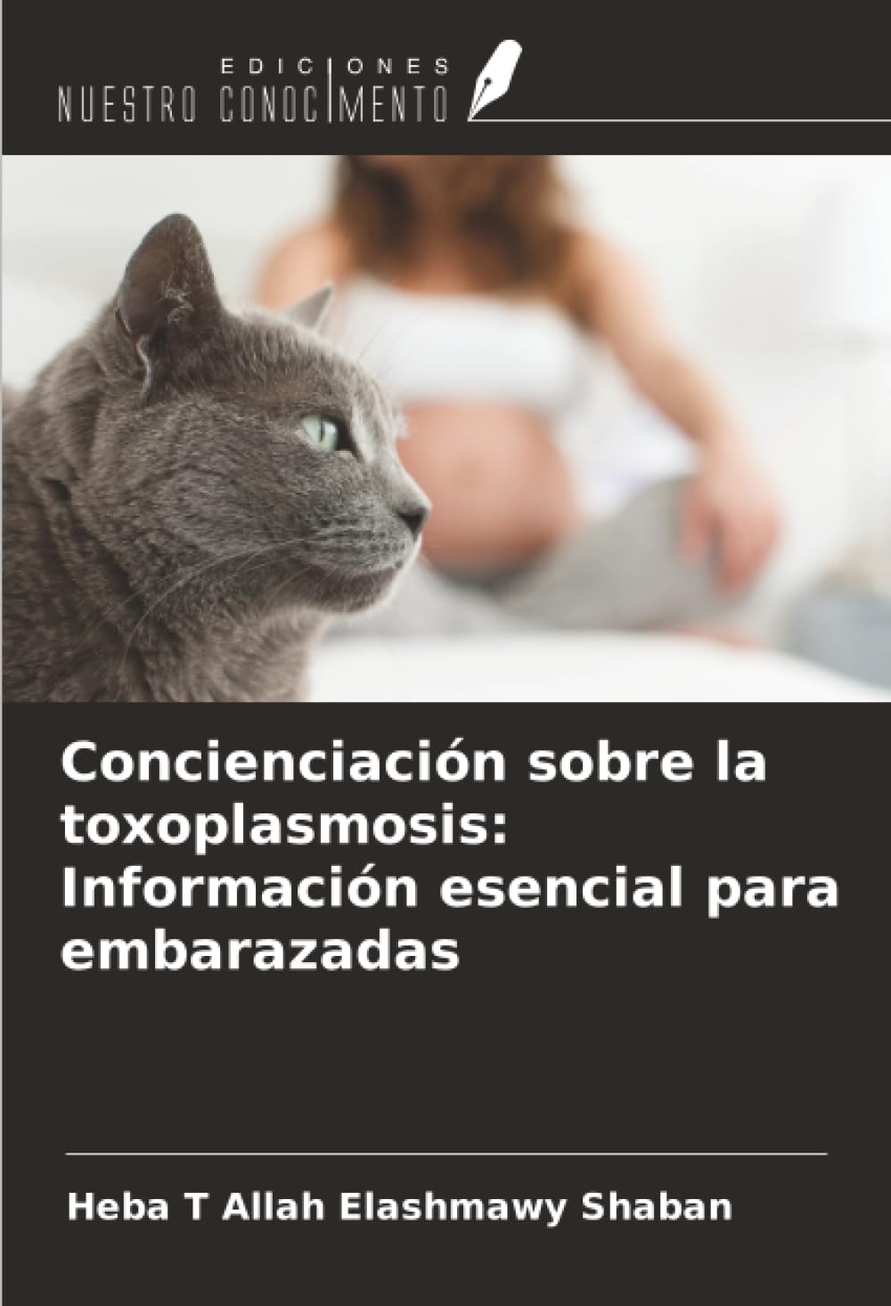 Concienciación sobre la toxoplasmosis: Información esencial para embarazadas Medicine