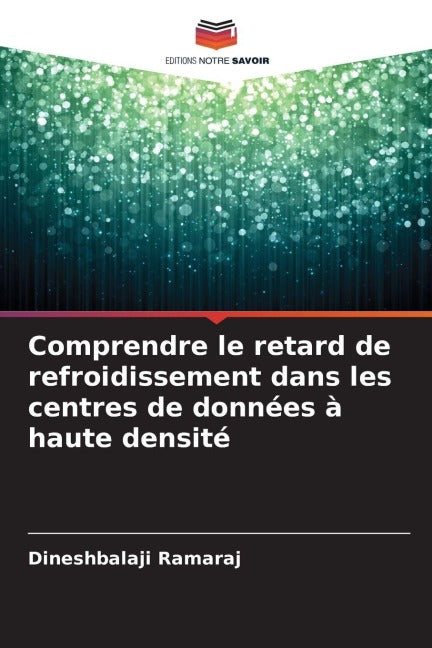 Comprendre le retard de refroidissement dans les centres de données à haute densité Natural Sciences