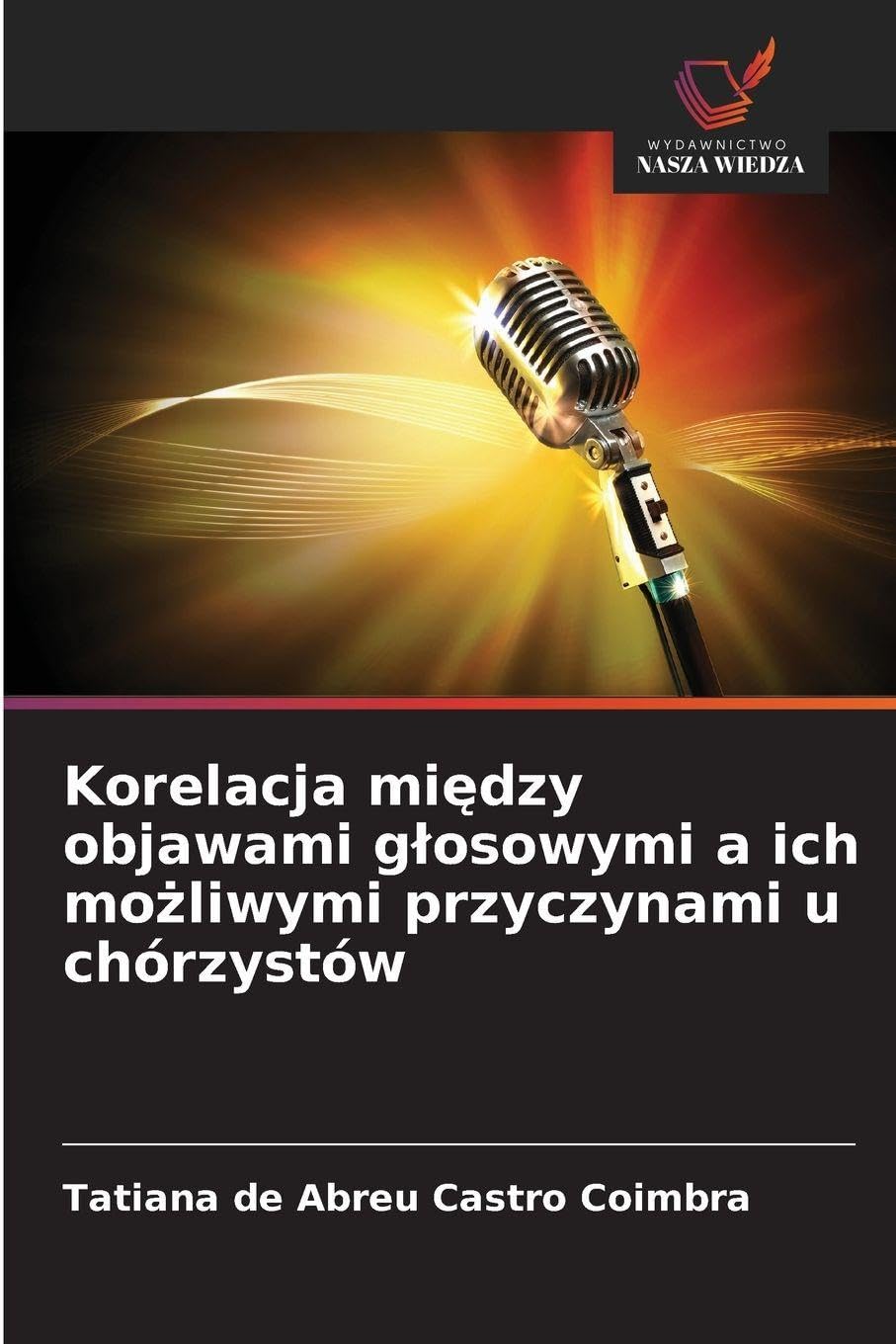 Korelacja mi¿dzy objawami g¿osowymi a ich mo¿liwymi przyczynami u chórzystów Law