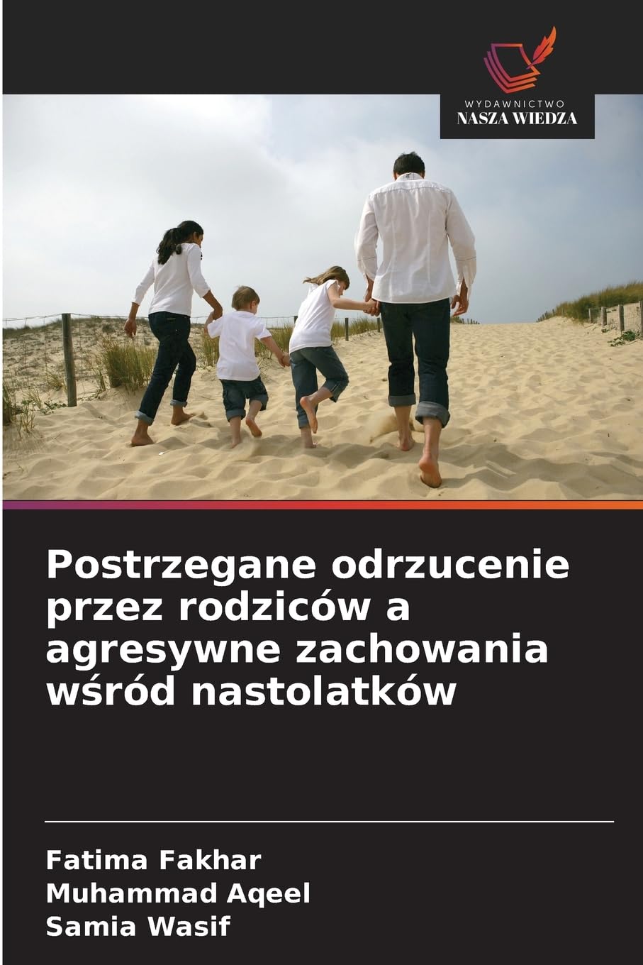 Postrzegane odrzucenie przez rodziców a agresywne zachowania w¿ród nastolatków Books