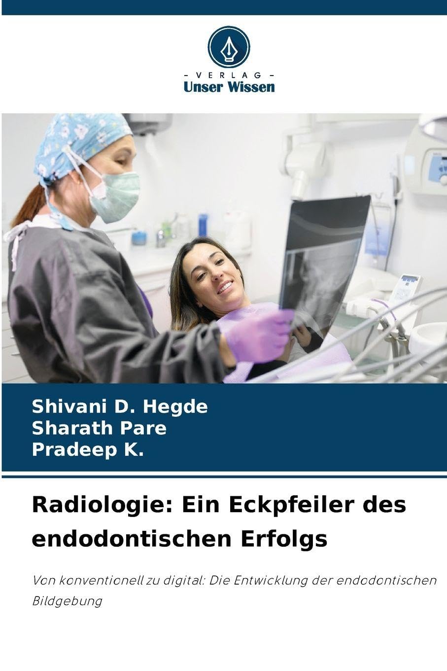 Radiologie: Ein Eckpfeiler des endodontischen Erfolgs Medicine