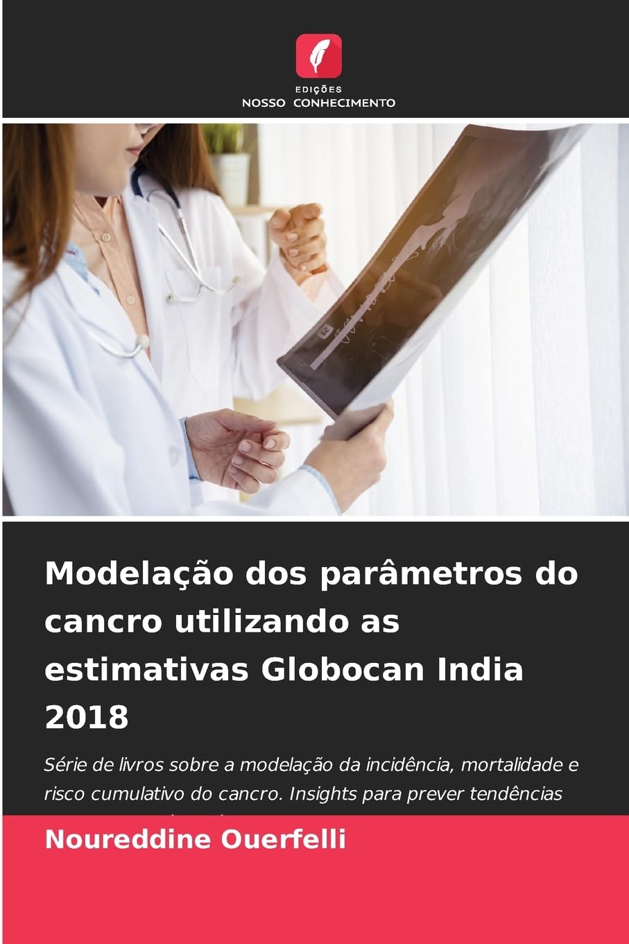 Modelação dos parâmetros do cancro utilizando as estimativas Globocan India 2018 Medicine