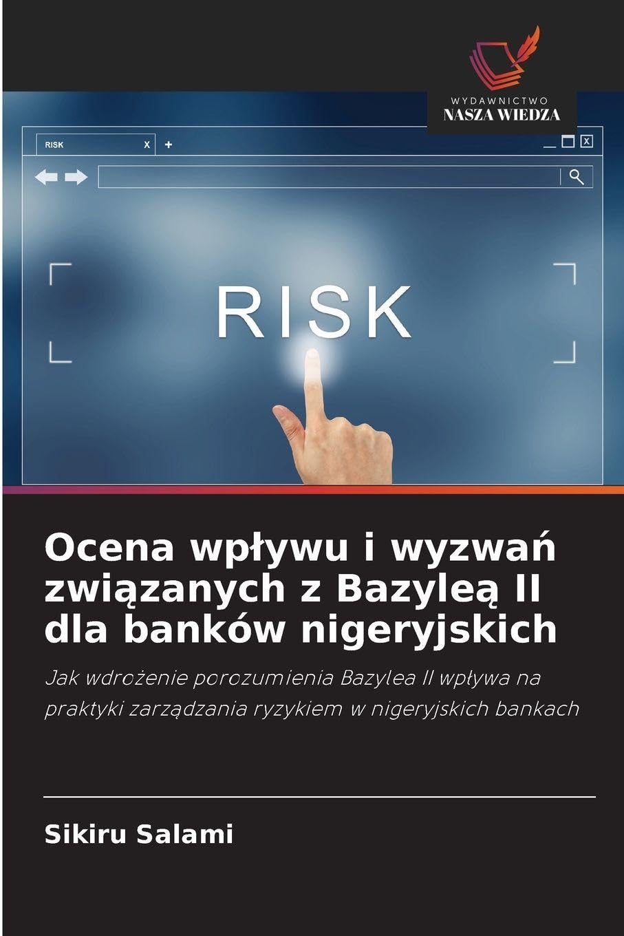 Ocena wp¿ywu i wyzwa¿ zwi¿zanych z Bazyle¿ II dla banków nigeryjskich Law