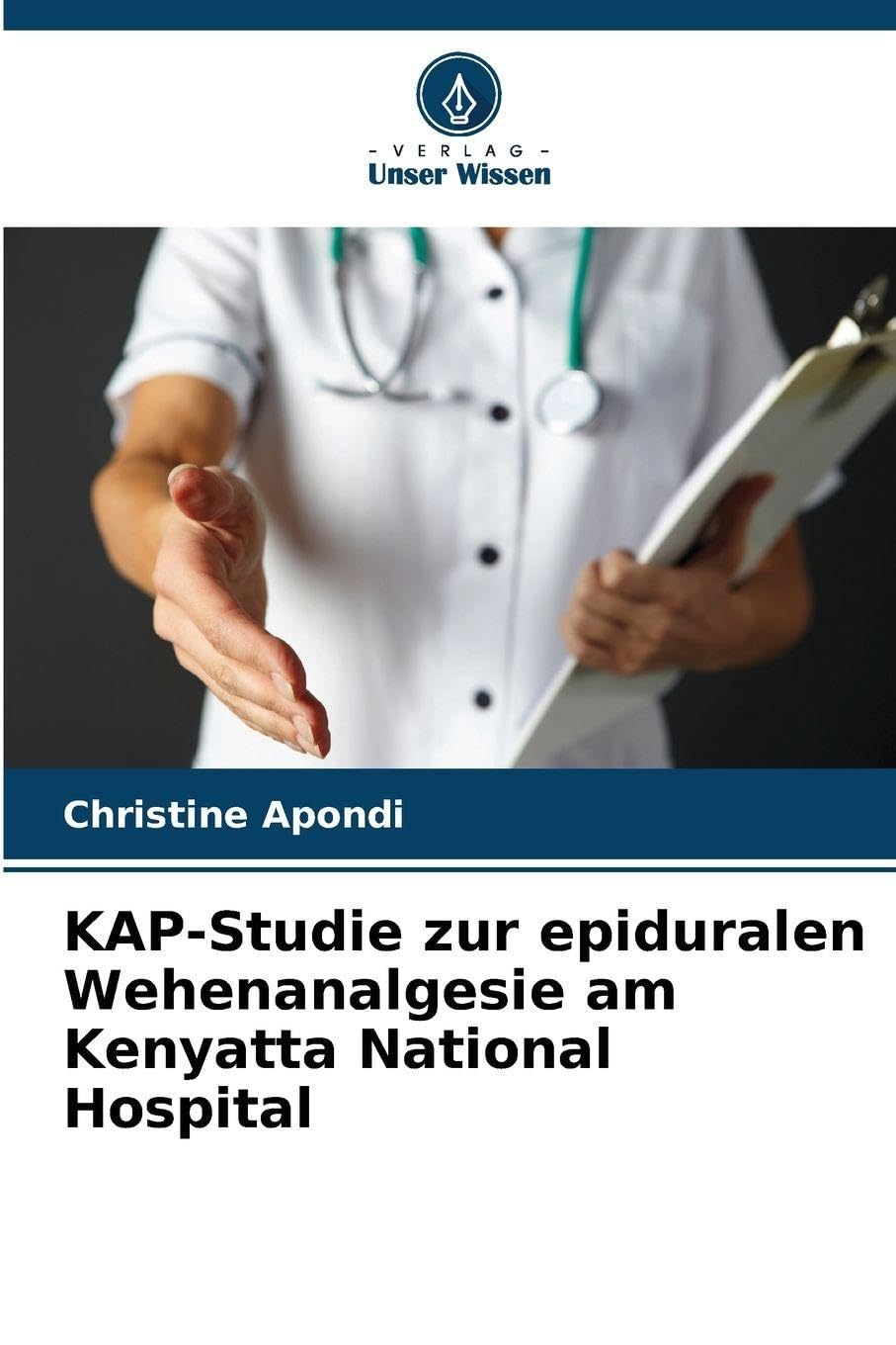 KAP-Studie zur epiduralen Wehenanalgesie am Kenyatta National Hospital Medicine