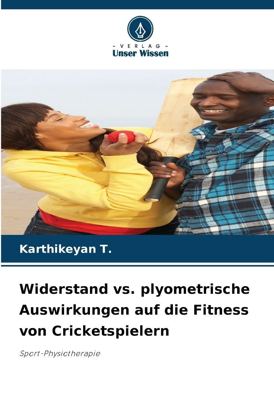 Widerstand vs. plyometrische Auswirkungen auf die Fitness von Cricketspielern Leisure & Fun