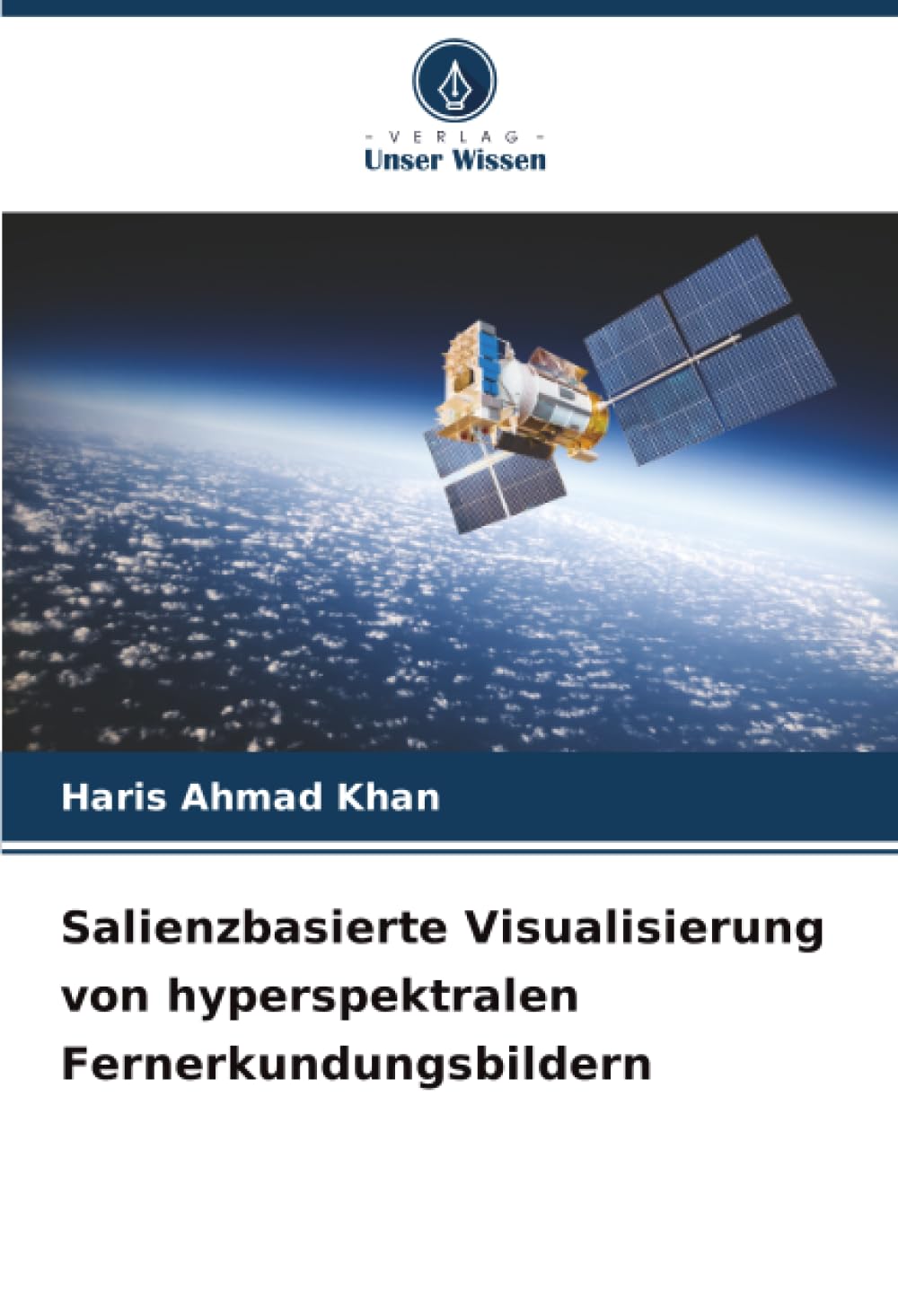 Salienzbasierte Visualisierung von hyperspektralen Fernerkundungsbildern Business & Technology