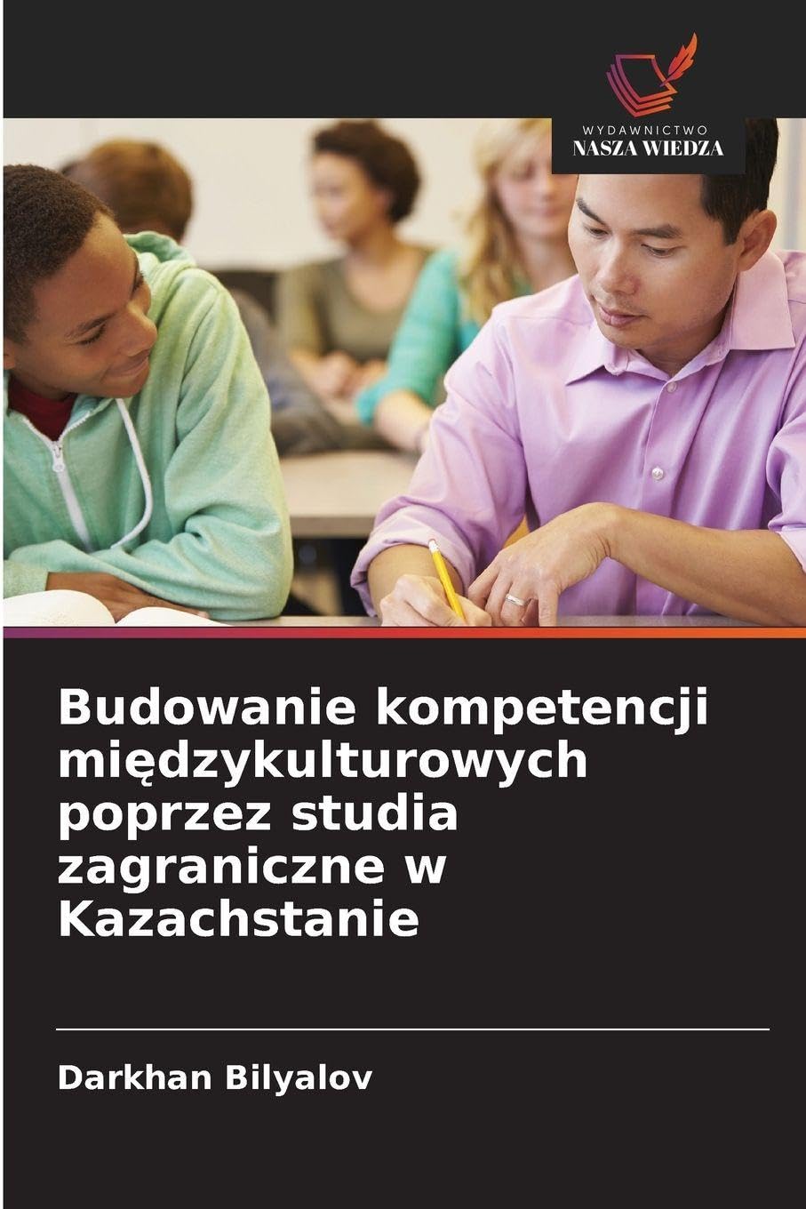 Budowanie kompetencji mi¿dzykulturowych poprzez studia zagraniczne w Kazachstanie Education & Training