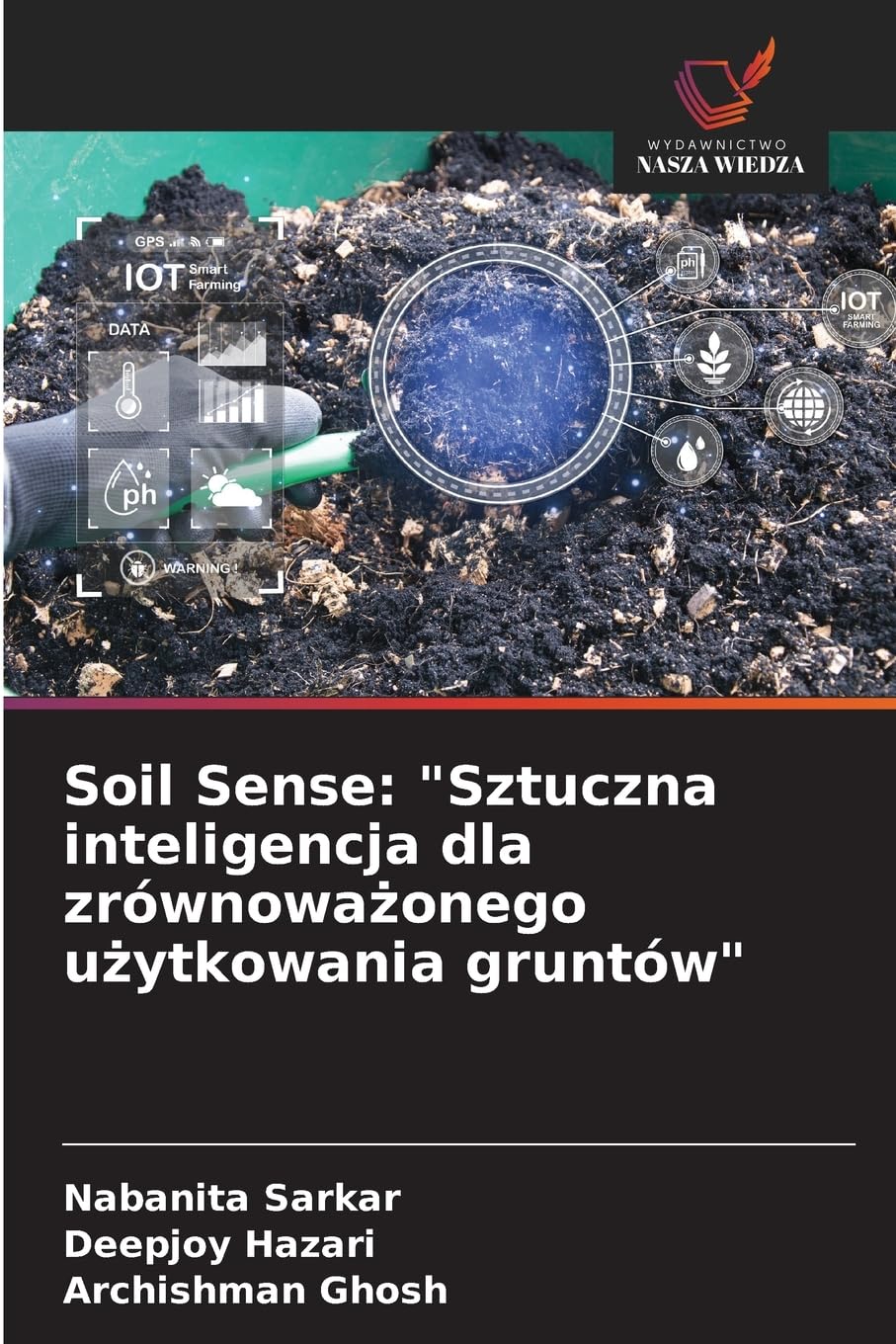 Soil Sense: "Sztuczna inteligencja dla zrównowa¿onego u¿ytkowania gruntów" Natural Sciences