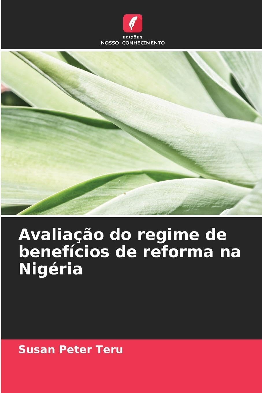 Avaliação do regime de benefícios de reforma na Nigéria Business, Finance & Career