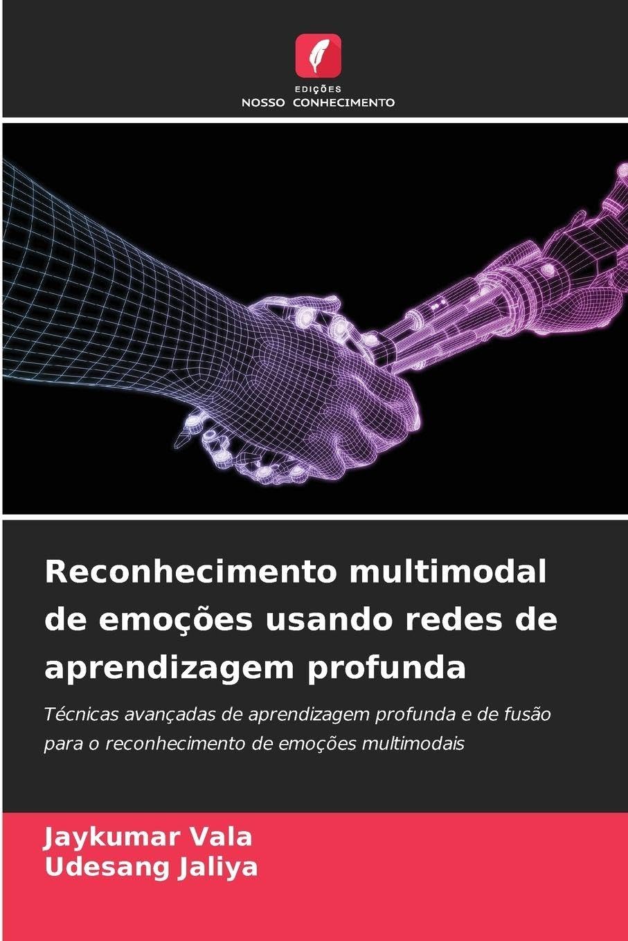 Reconhecimento multimodal de emoções usando redes de aprendizagem profunda Business & Technology