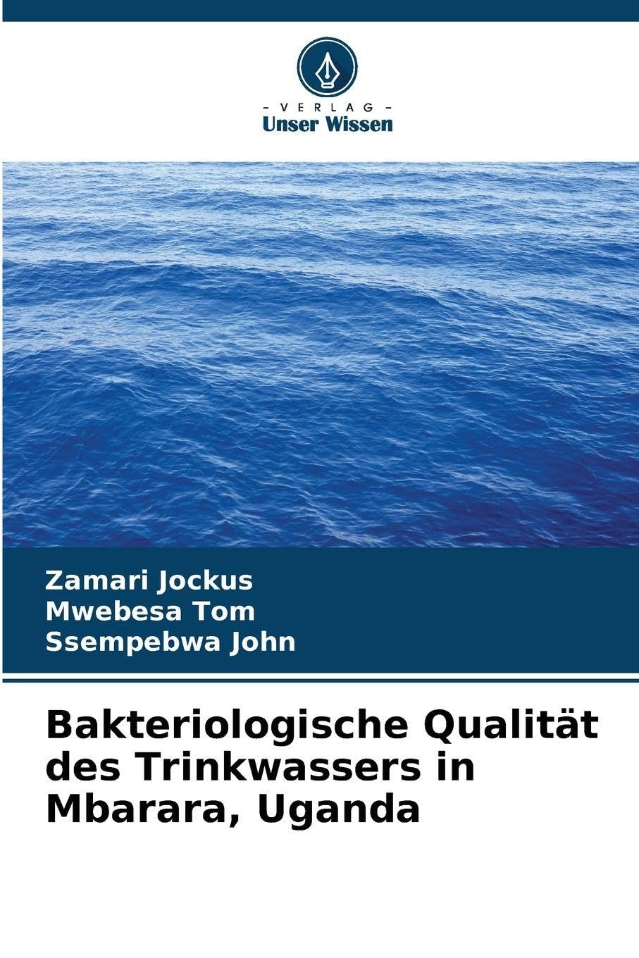Bakteriologische Qualität des Trinkwassers in Mbarara, Uganda Natural Sciences