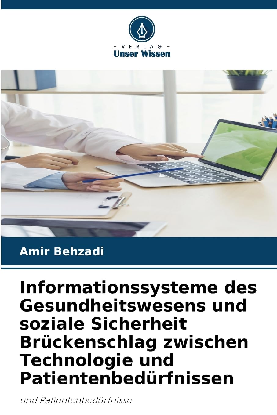 Informationssysteme des Gesundheitswesens und soziale Sicherheit Brückenschlag zwischen Technologie und Patientenbedürfnissen Medicine