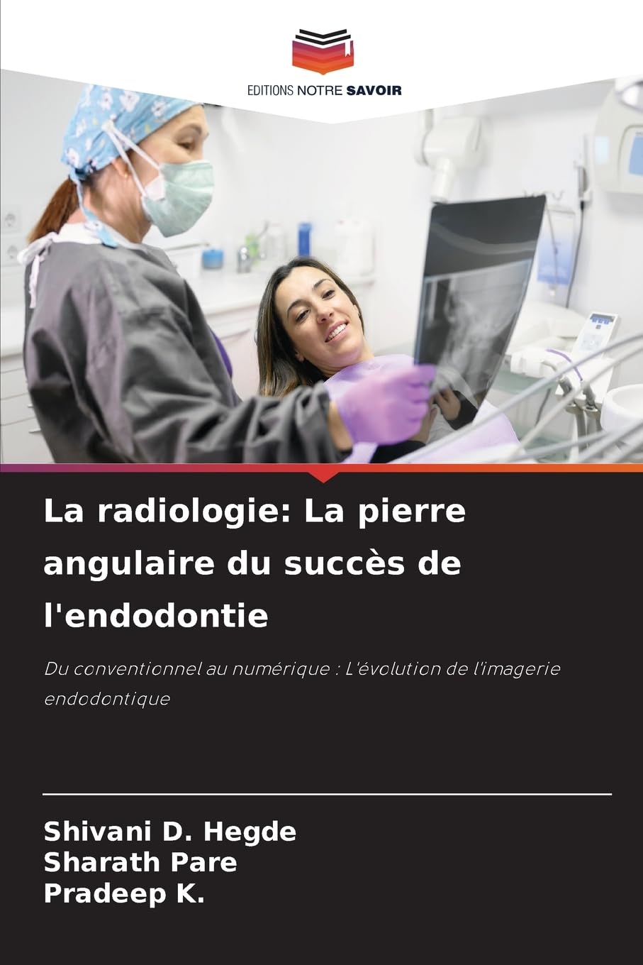 La radiologie: La pierre angulaire du succès de l'endodontie Medicine