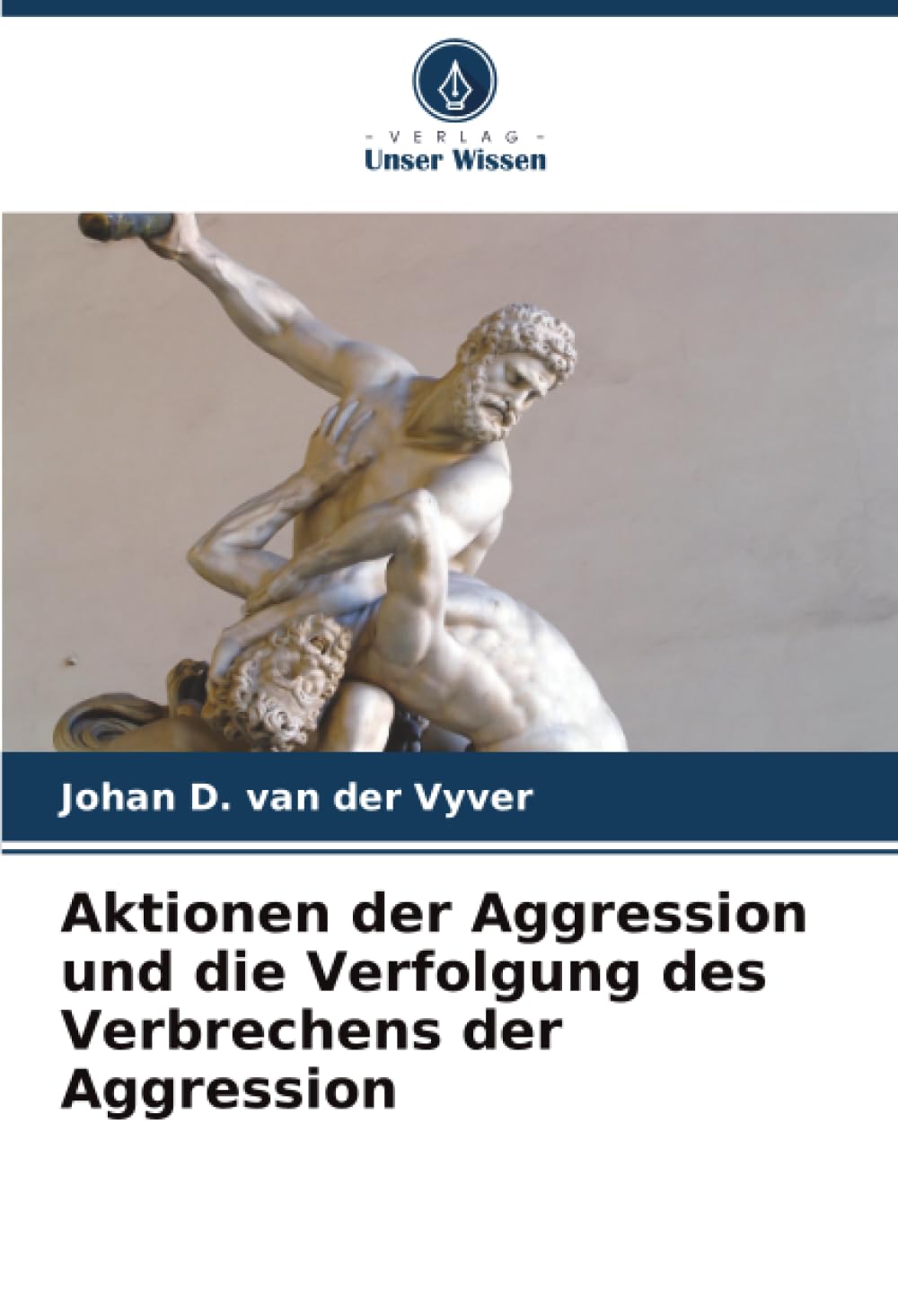 Aktionen der Aggression und die Verfolgung des Verbrechens der Aggression Books