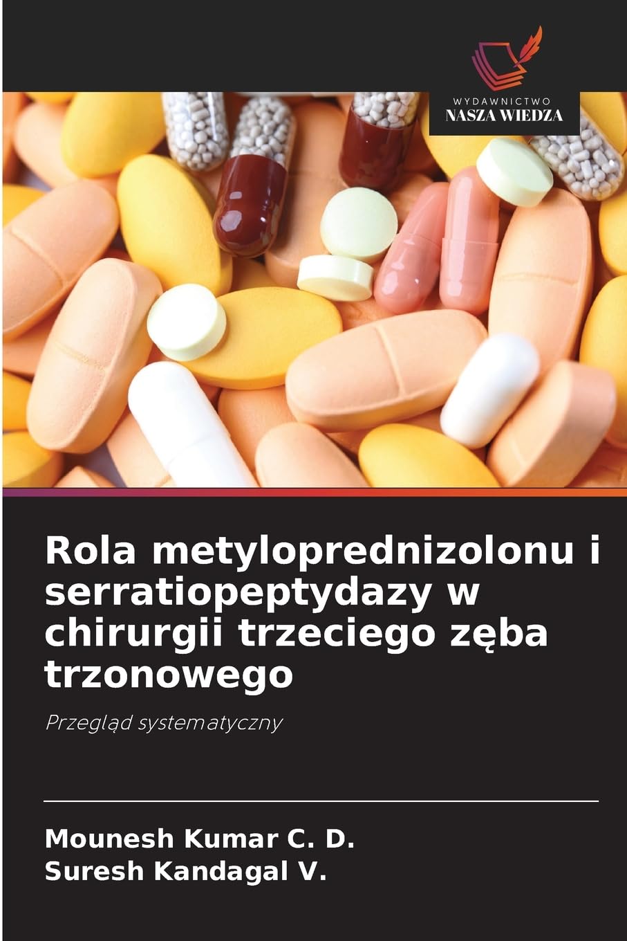 Rola metyloprednizolonu i serratiopeptydazy w chirurgii trzeciego z¿ba trzonowego Medicine