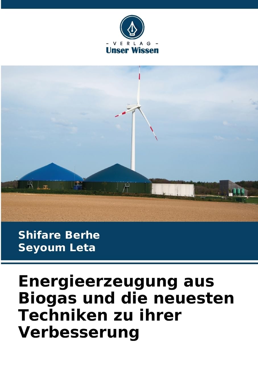 Energieerzeugung aus Biogas und die neuesten Techniken zu ihrer Verbesserung Business & Technology