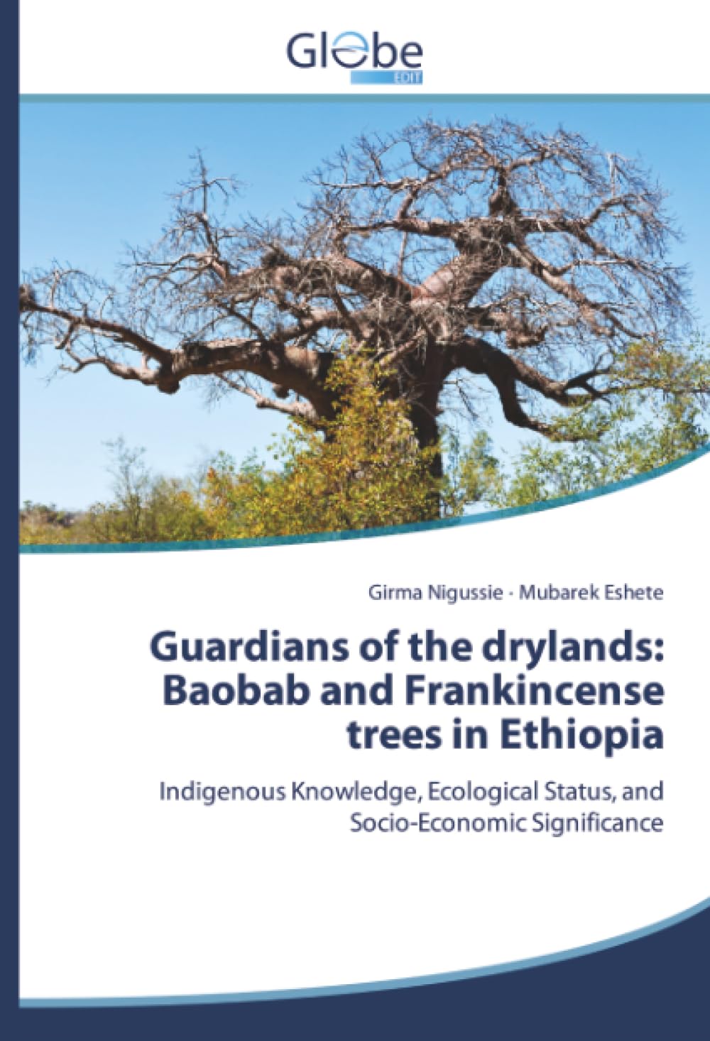 Guardians of the drylands: Baobab and Frankincense trees in Ethiopia Natural Sciences