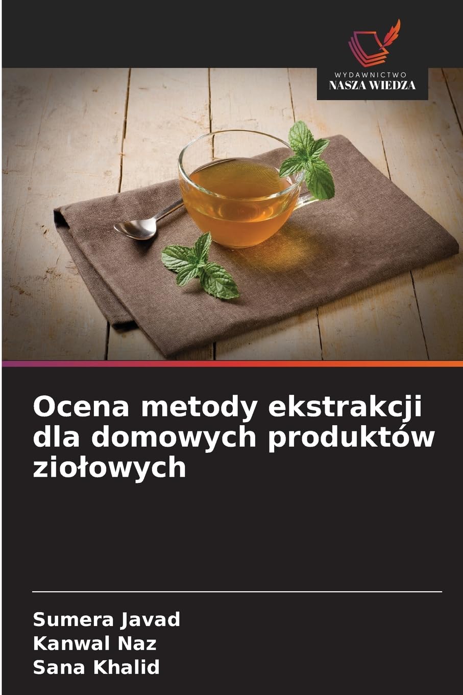 Ocena metody ekstrakcji dla domowych produktów zio¿owych Natural Sciences