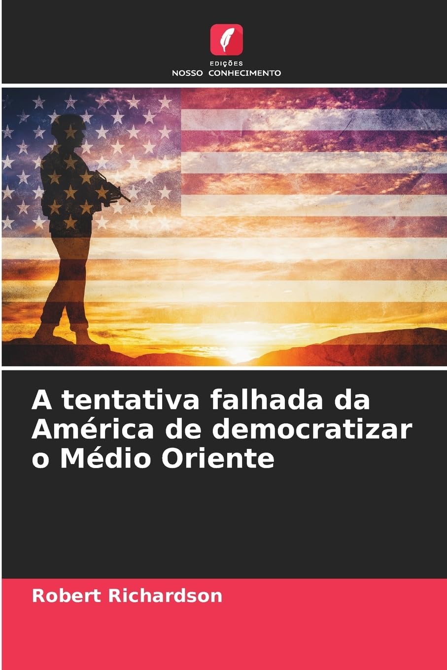 A tentativa falhada da América de democratizar o Médio Oriente Law