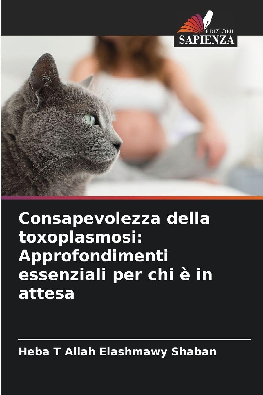 Consapevolezza della toxoplasmosi: Approfondimenti essenziali per chi è in attesa Medicine