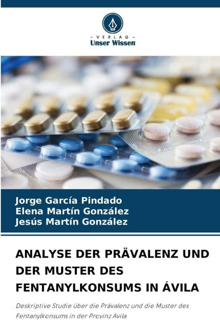 ANALYSE DER PRÄVALENZ UND DER MUSTER DES FENTANYLKONSUMS IN ÁVILA Medicine