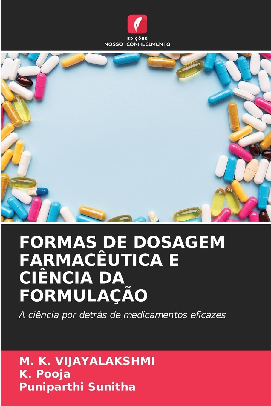 FORMAS DE DOSAGEM FARMACÊUTICA E CIÊNCIA DA FORMULAÇÃO Medicine