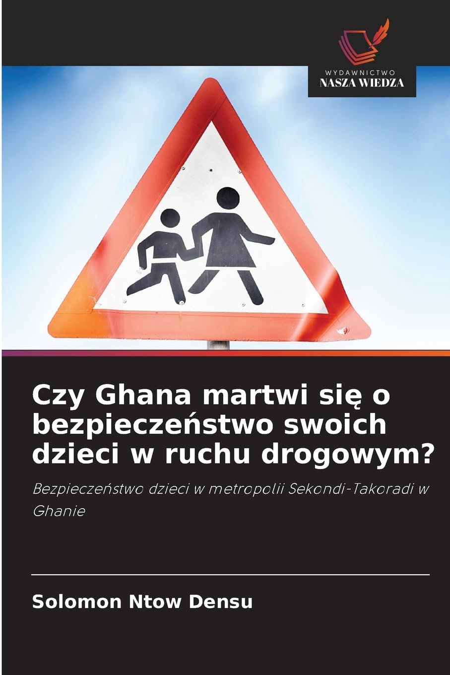 Czy Ghana martwi si¿ o bezpiecze¿stwo swoich dzieci w ruchu drogowym? Law